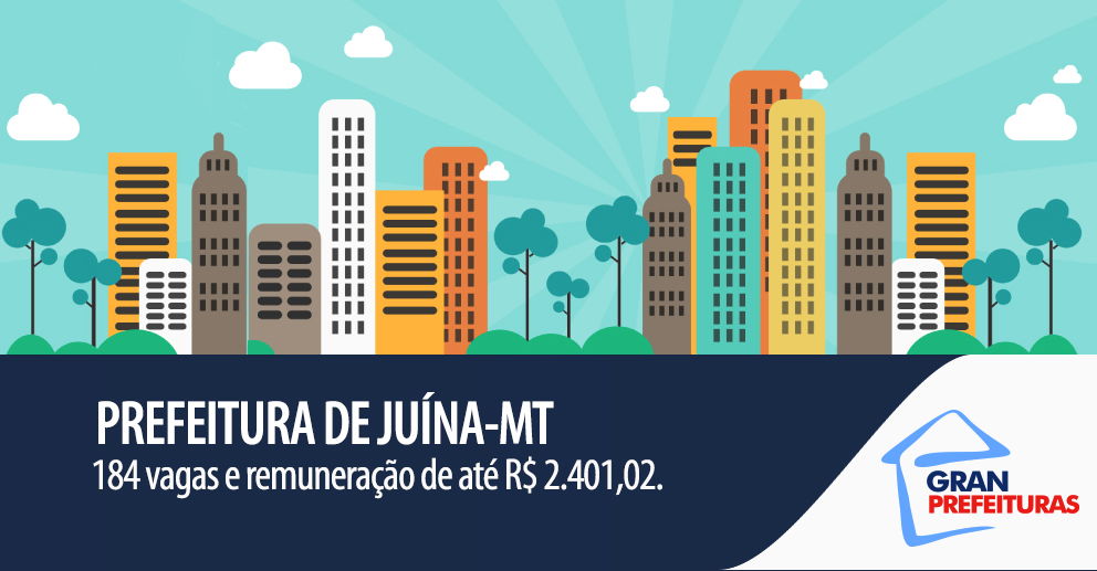 Prefeitura de Juína MT abre 184 vagas em todos os níveis de escolaridade