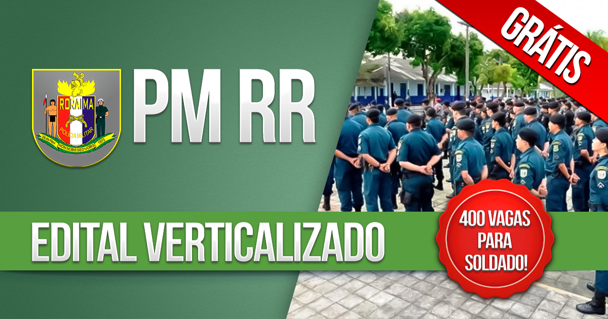 Concurso PM RR Baixe o edital verticalizado GRÁTIS e aprimore a sua