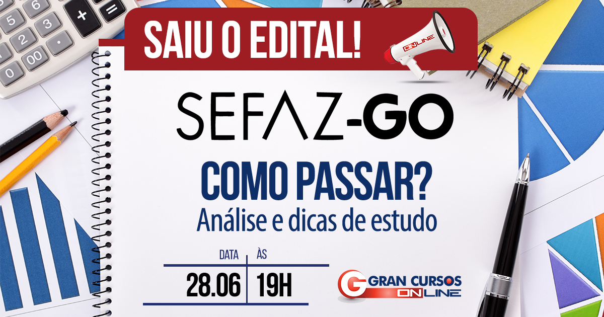 Concurso Sefaz Go Como Passar Confira A An Lise Completa Do Edital Hoje S H