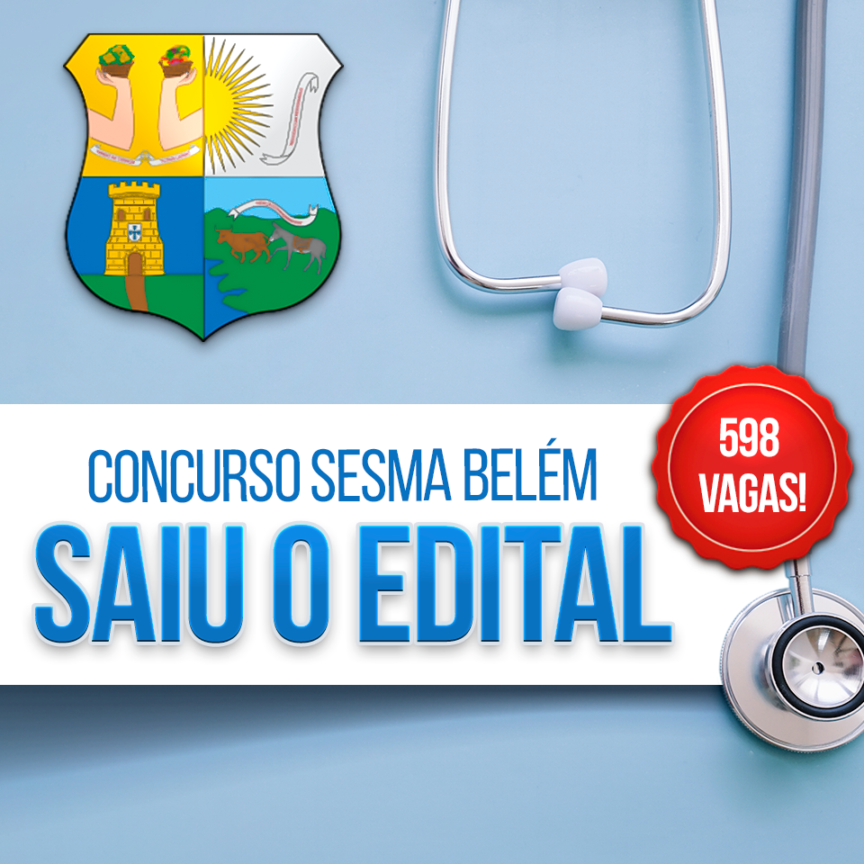 Concurso SESMA Belém inscrições encerram nesta segunda Oferta de vagas